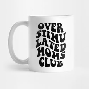 Over Stimulated Moms Club - Black Mug